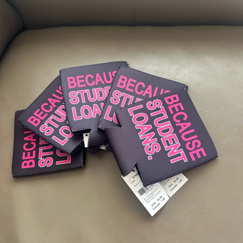 Because of Student Loans Black and Pink Can Cooler Set of 5